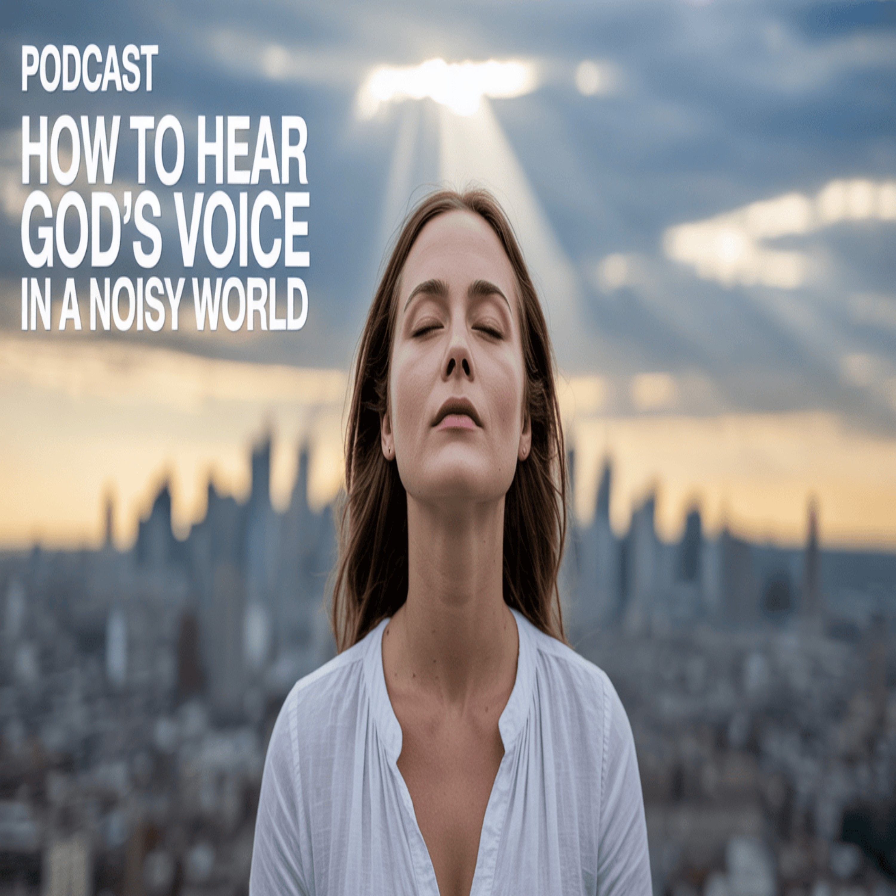 Hearing God's Voice In A Noisy World